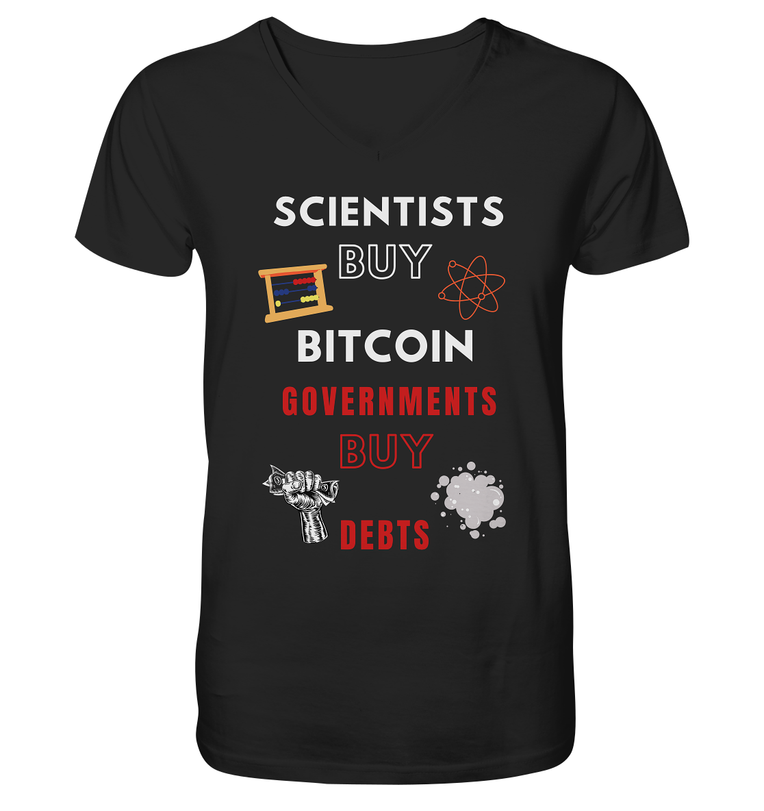 SCIENTISTS BUY BITCOIN, GOVERNMENTS BUY DEBTS - Mens Organic V-Neck Shirt