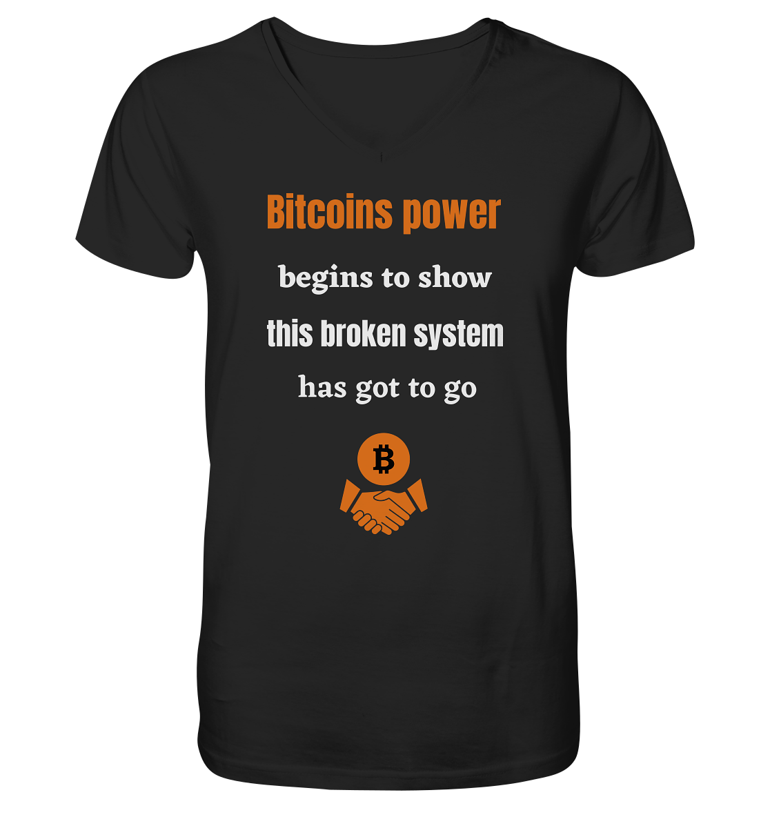 Bitcoins power begins to show this broken system has got to go - Mens Organic V-Neck Shirt