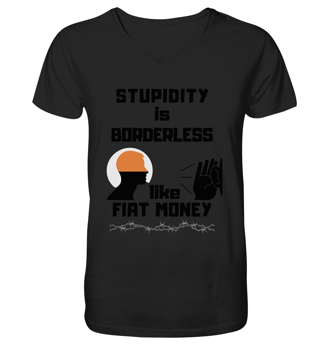 STUPIDITY is BORDERLESS  like FIAT MONEY (Flüstern / Lauschen Grafik)  - Mens Organic V-Neck Shirt