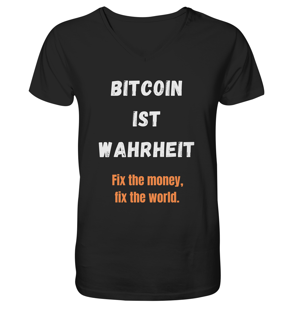 BITCOIN IST WAHRHEIT - Fix the money, fix the world  - Mens Organic V-Neck Shirt