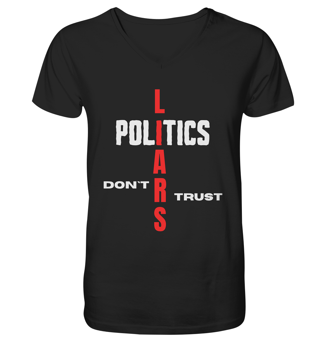 DON`T TRUST POLITICS, LIARS (Version 2) - Mens Organic V-Neck Shirt