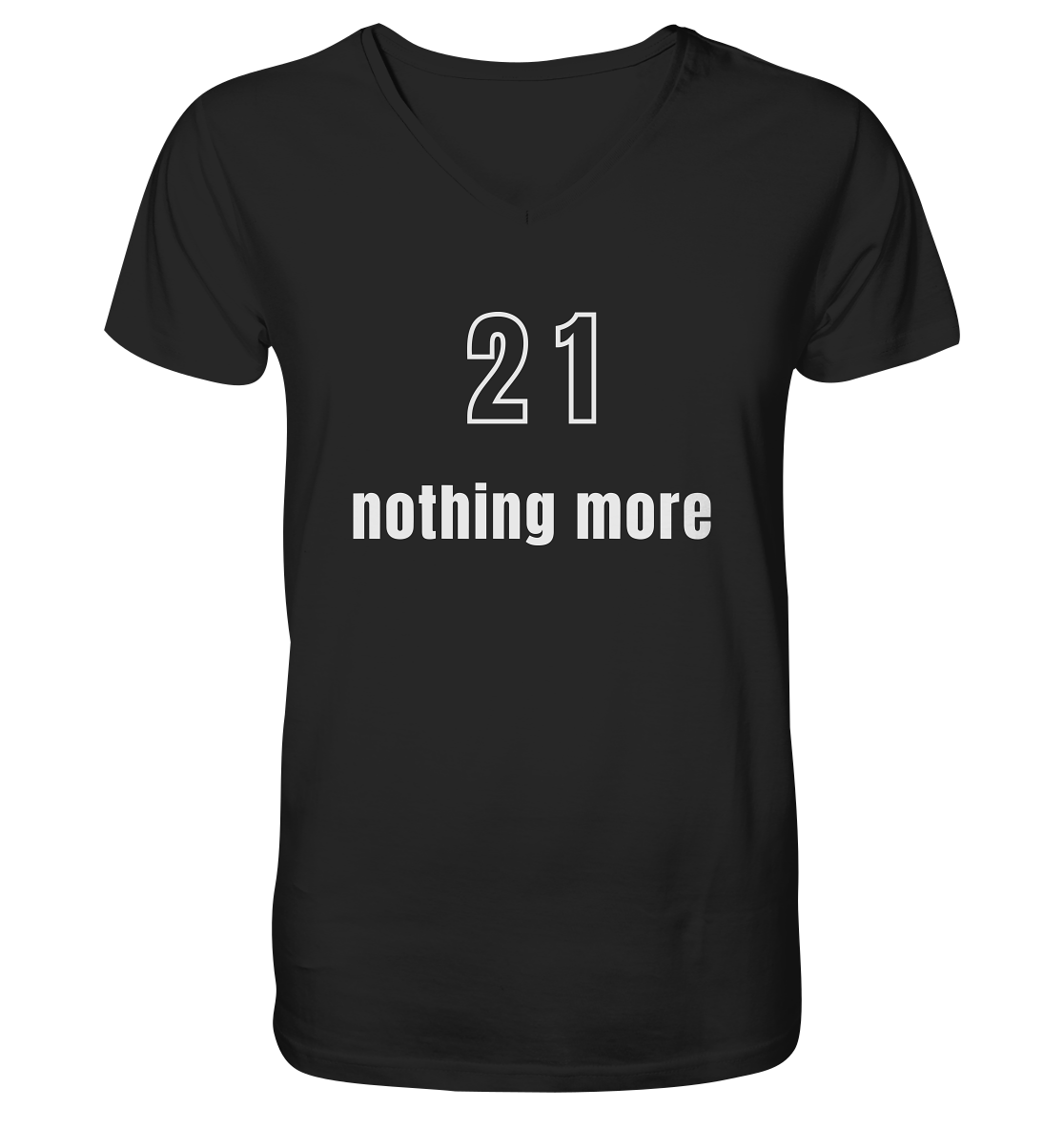 21 - nothing more (Text only) - Mens Organic V-Neck Shirt