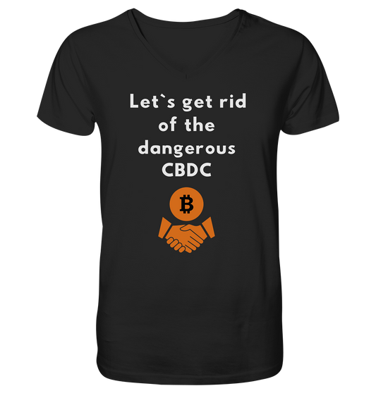 Let`s get rid of the dangerous CBDC - Mens Organic V-Neck Shirt