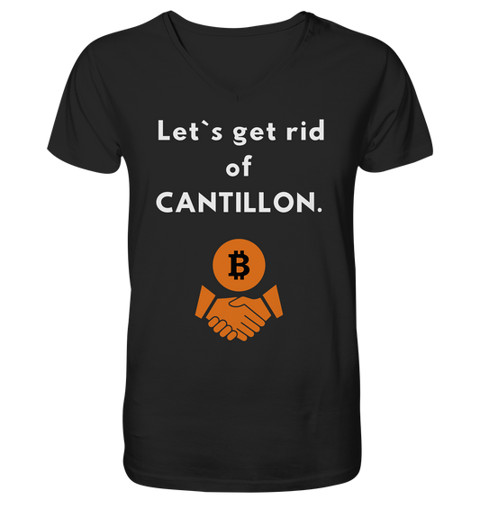 Let`s get rid of CANTILLON. - Mens Organic V-Neck Shirt