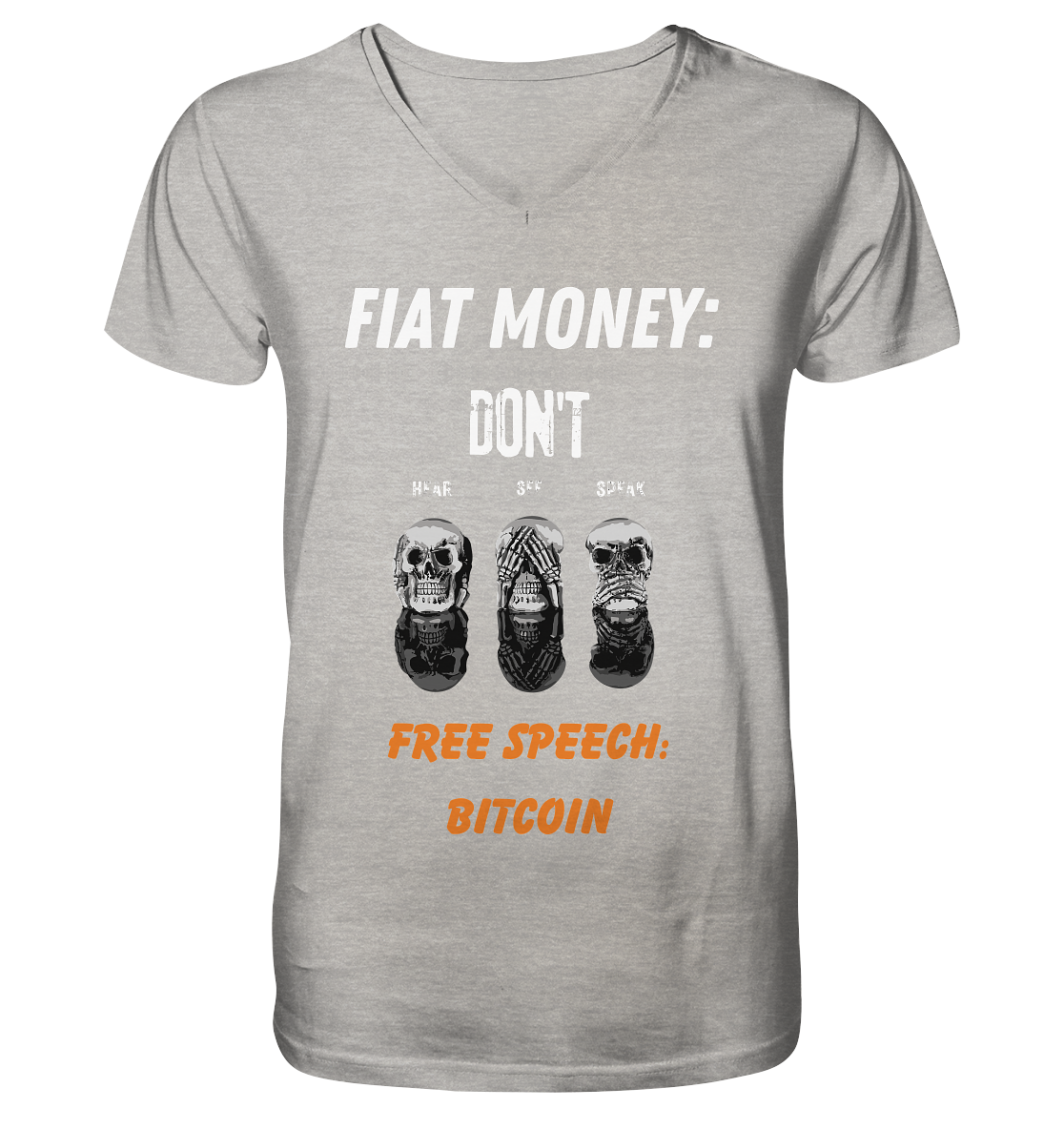 FIAT MONEY: DON´T HEAR, SEE, SPEAK - FREE SPEECH: BITCOIN (orange) - Mens Organic V-Neck Shirt