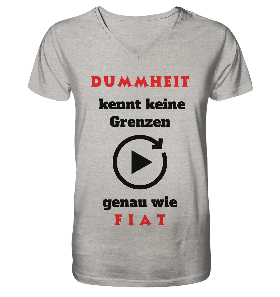 DUMMHEIT (ROT) kennt keine Grenzen - genau wie FIAT (ROT) # PLAYBUTTON UNENDLICH  - Mens Organic V-Neck Shirt