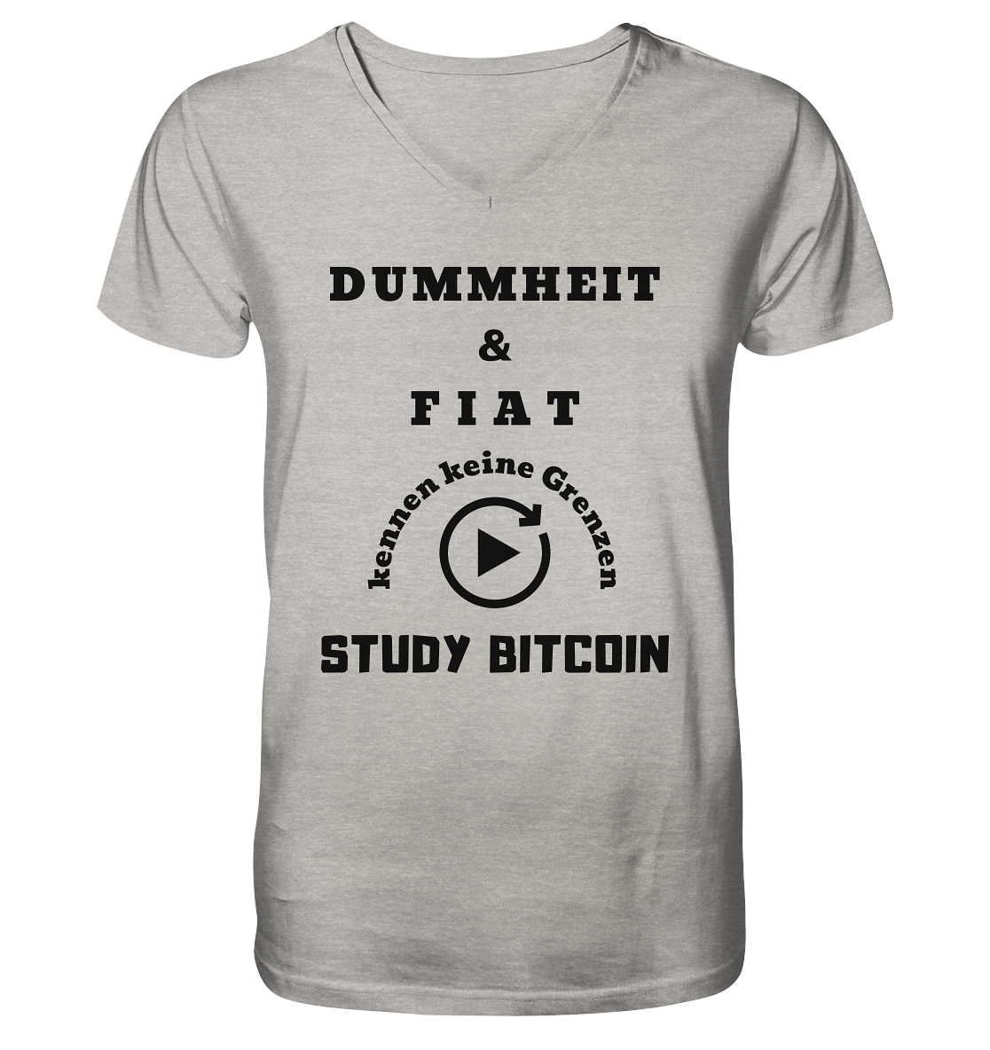 DUMMHEIT & FIAT KENNEN KEINE GRENZEN - STUDY BITCOIN # PLAYBUTTON UNENDLICH - Mens Organic V-Neck Shirt