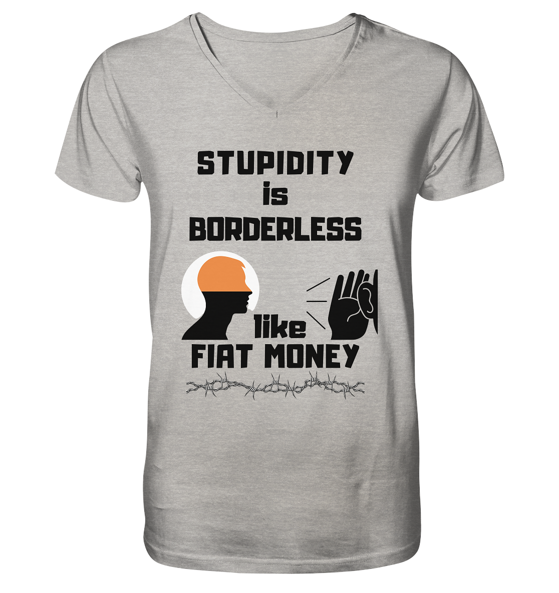 STUPIDITY is BORDERLESS  like FIAT MONEY (Flüstern / Lauschen Grafik)  - Mens Organic V-Neck Shirt