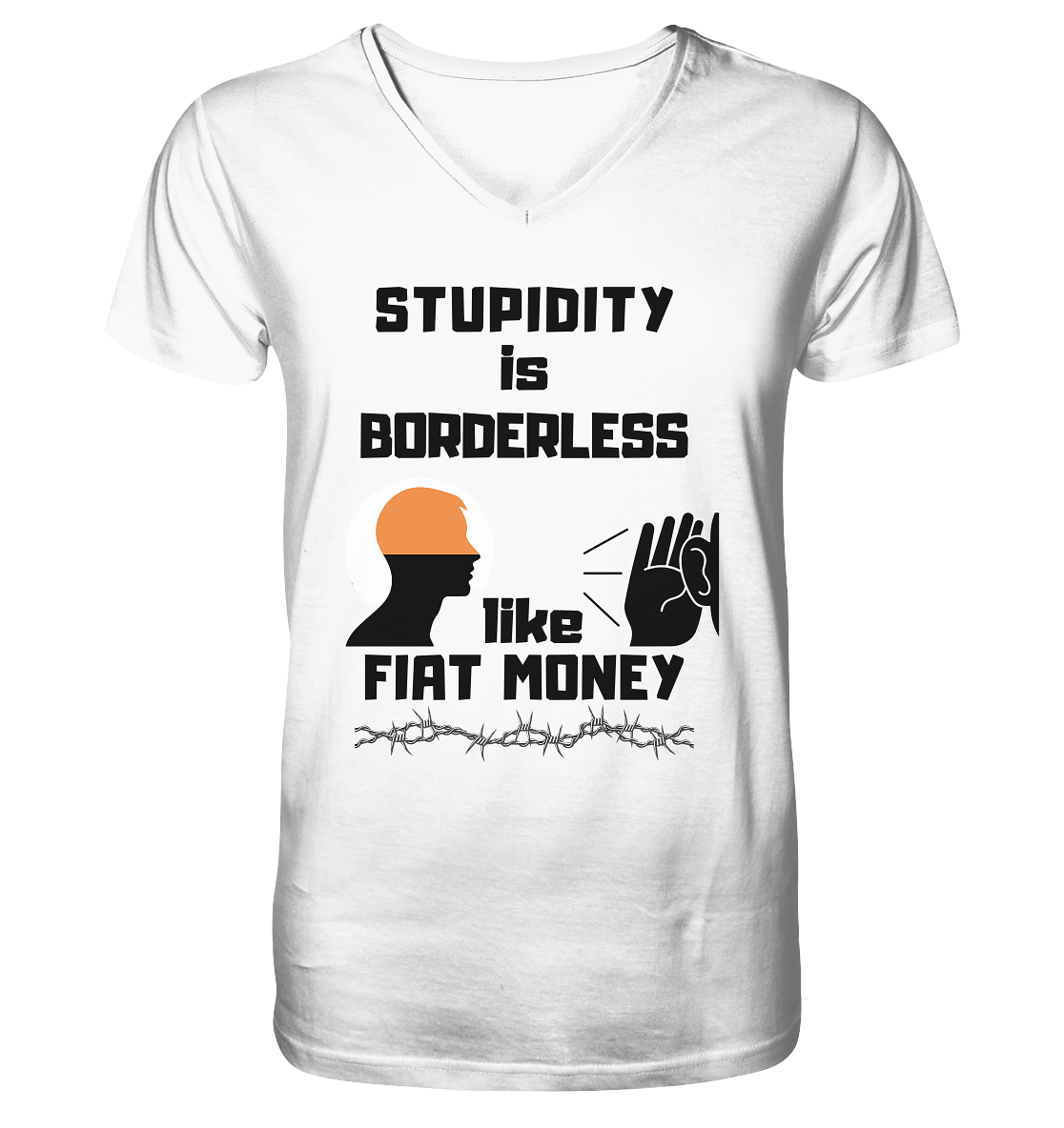 STUPIDITY is BORDERLESS  like FIAT MONEY (Flüstern / Lauschen Grafik)  - Mens Organic V-Neck Shirt