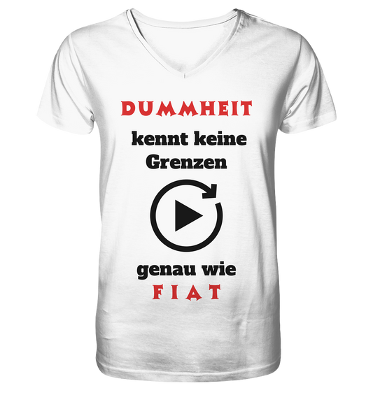 DUMMHEIT (ROT) kennt keine Grenzen - genau wie FIAT (ROT) # PLAYBUTTON UNENDLICH  - Mens Organic V-Neck Shirt