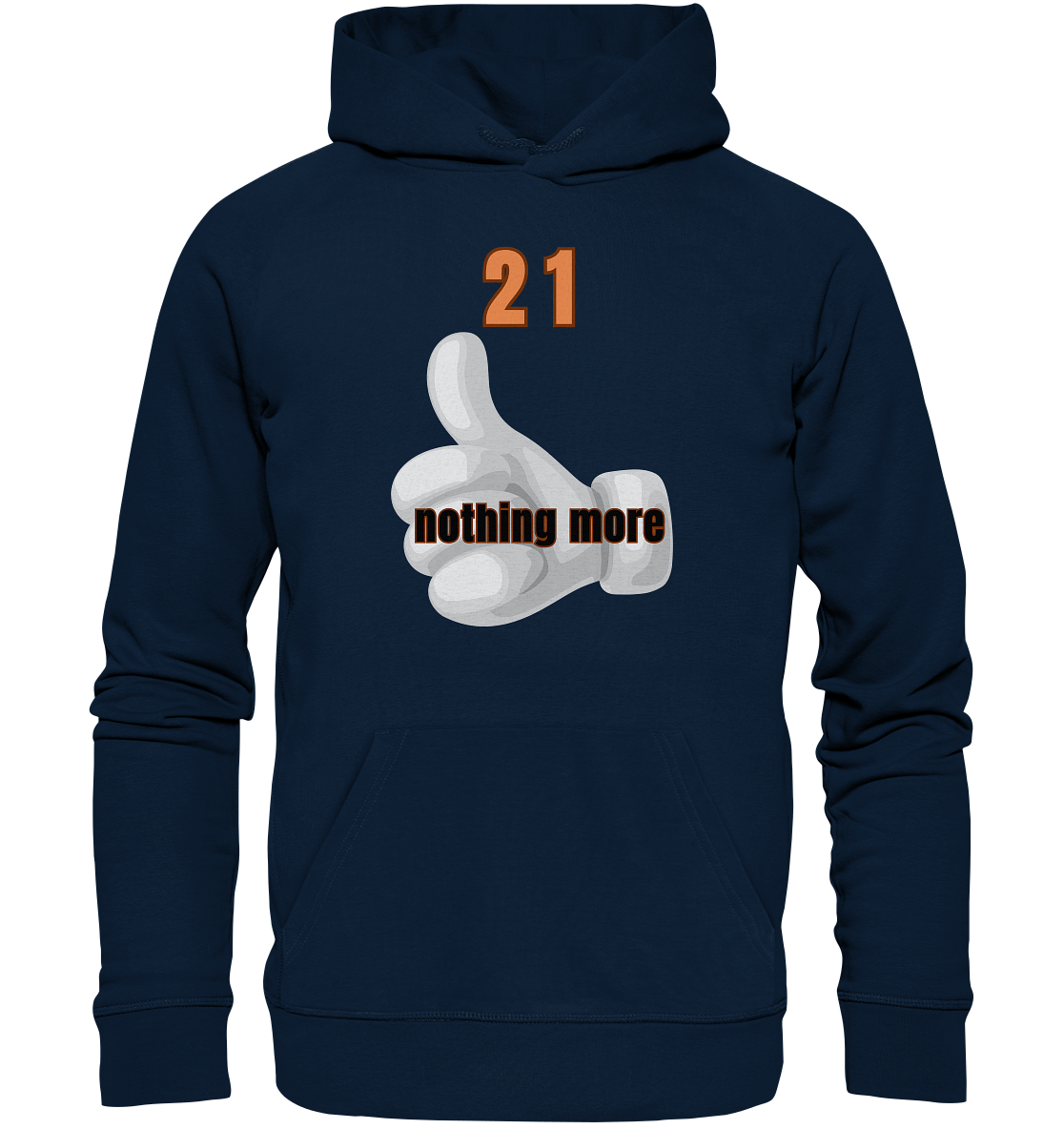 21 nothing more, thumb up - Organic Shirt - Organic Basic Hoodie