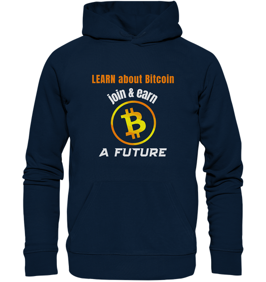 LEARN ABOUT BITCOIN - join & earn - A FUTURE - Organic Basic Hoodie