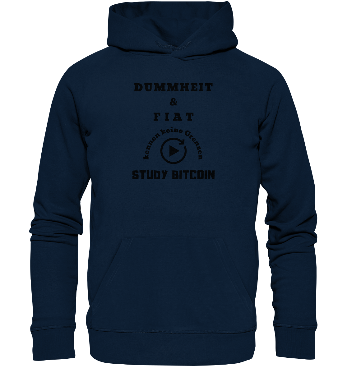 DUMMHEIT & FIAT KENNEN KEINE GRENZEN - STUDY BITCOIN # PLAYBUTTON UNENDLICH - Organic Basic Hoodie