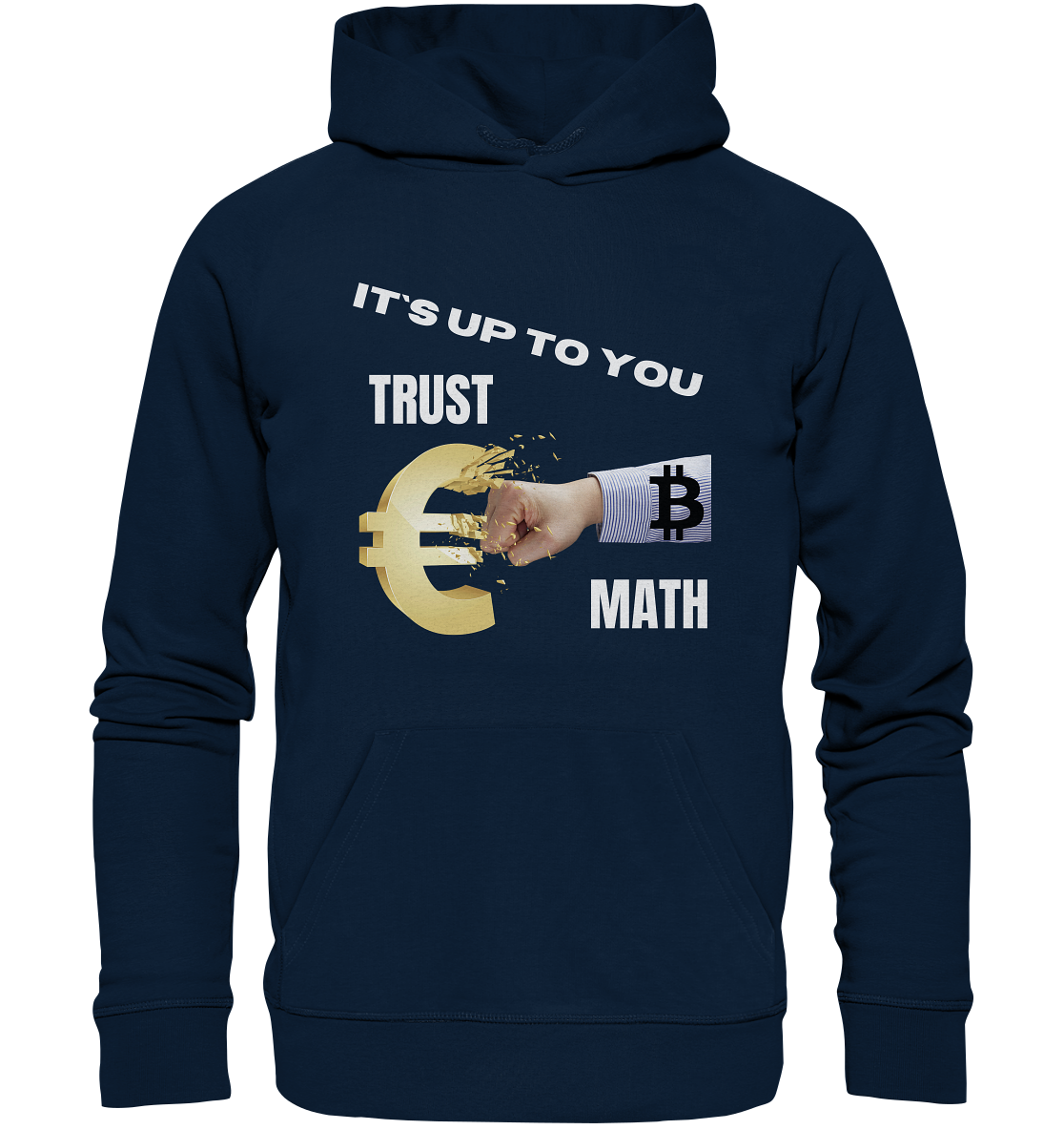 It`s up to you - TRUST or MATH - Organic Basic Hoodie