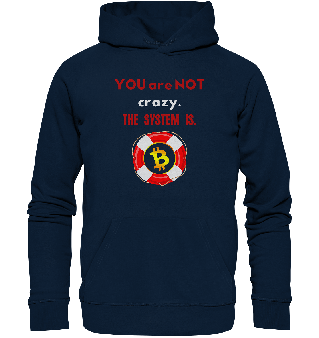 YOU are NOT crazy, THE SYSTEM IS. (BTC Rettungsring) - Organic Basic Hoodie