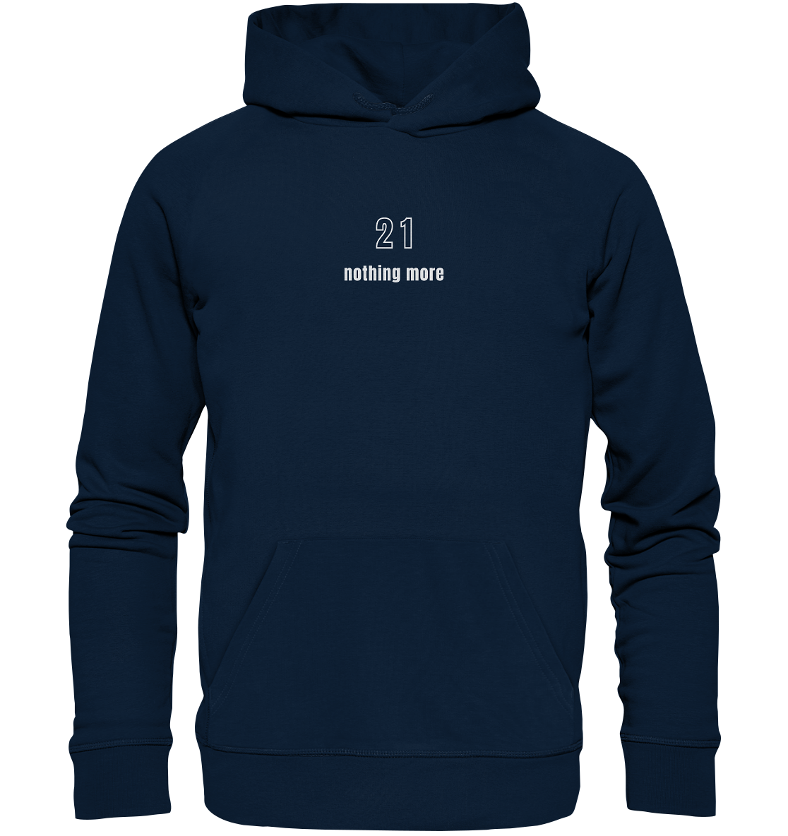 Minimalistisch - 21 nothing more - Organic Basic Hoodie