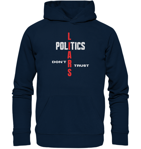 DON`T TRUST POLITICS, LIARS (Version 2) - Organic Basic Hoodie