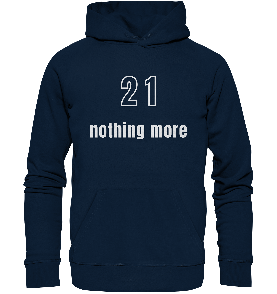 21 - nothing more (Text only) - Organic Basic Hoodie