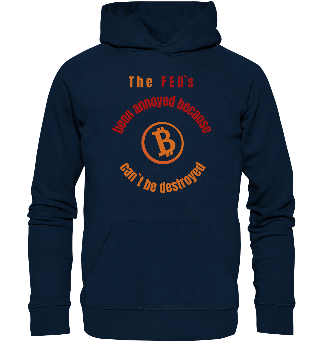 The FEDs been annoyed, BTC cant be destroyed - Organic Basic Hoodie