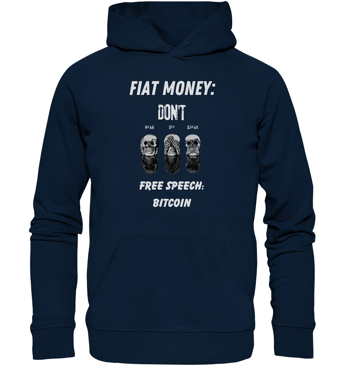 FIAT MONEY: DON´T HEAR, SEE, SPEAK - FREE SPEECH: BITCOIN - Organic Basic Hoodie