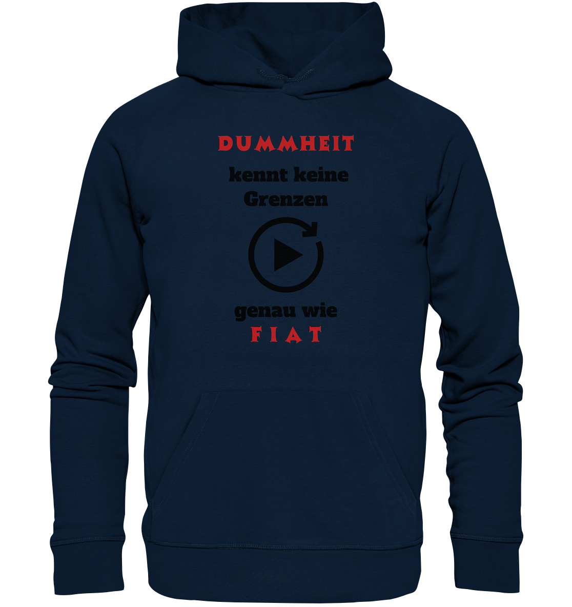 DUMMHEIT (ROT) kennt keine Grenzen - genau wie FIAT (ROT) # PLAYBUTTON UNENDLICH  - Organic Basic Hoodie