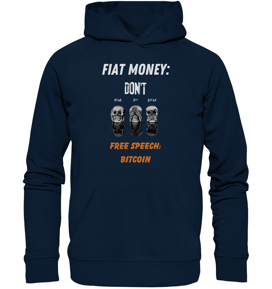 FIAT MONEY: DON´T HEAR, SEE, SPEAK - FREE SPEECH: BITCOIN (orange) - Organic Basic Hoodie