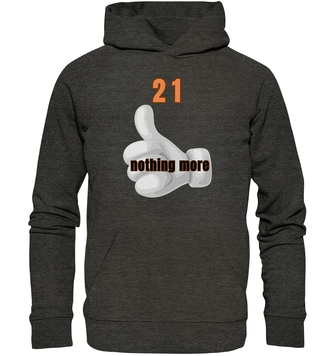 21 nothing more, thumb up - Organic Shirt - Organic Basic Hoodie