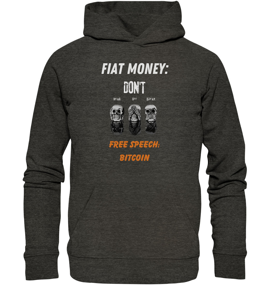 FIAT MONEY: DON´T HEAR, SEE, SPEAK - FREE SPEECH: BITCOIN (orange) - Organic Basic Hoodie