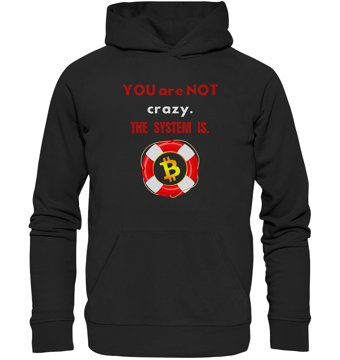 YOU are NOT crazy, THE SYSTEM IS. (BTC Rettungsring) - Organic Basic Hoodie