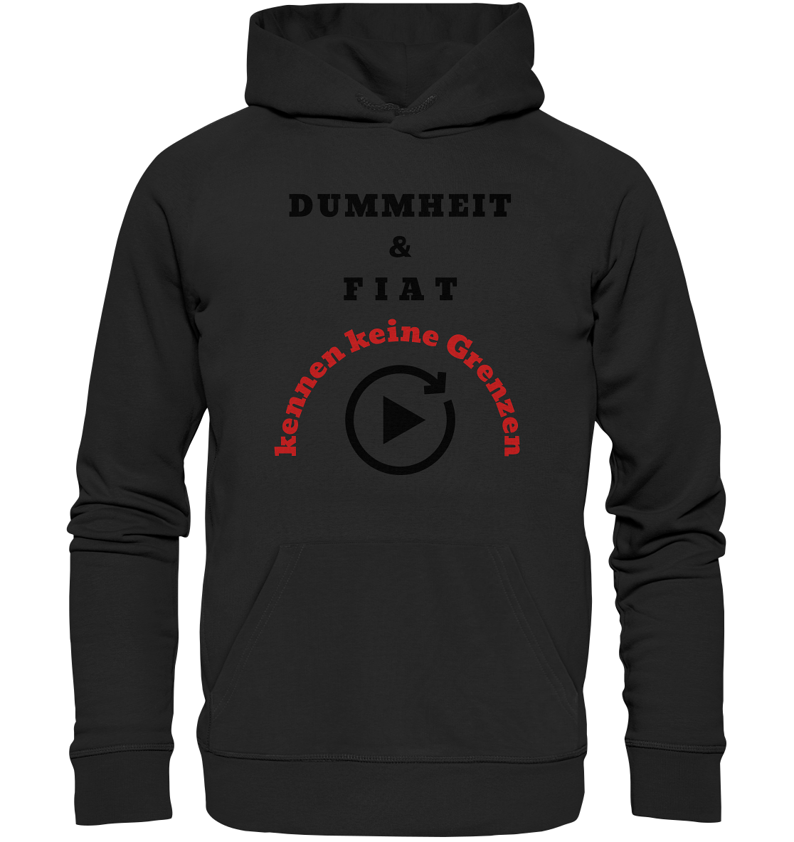 DUMMHEIT & FIAT kennen keine Grenzen (ROT) # PLAYBUTTON UNENDLICH   - Organic Basic Hoodie