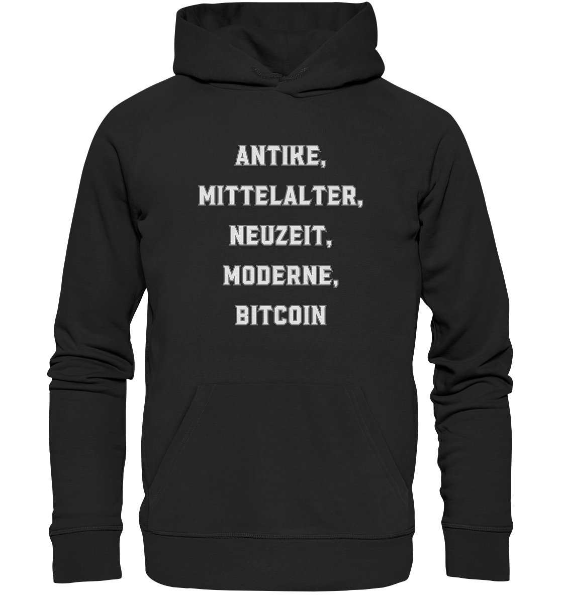 ANTIKE, MITTELALTER, NEUZEIT, MODERNE, BITCOIN - Organic Basic Hoodie