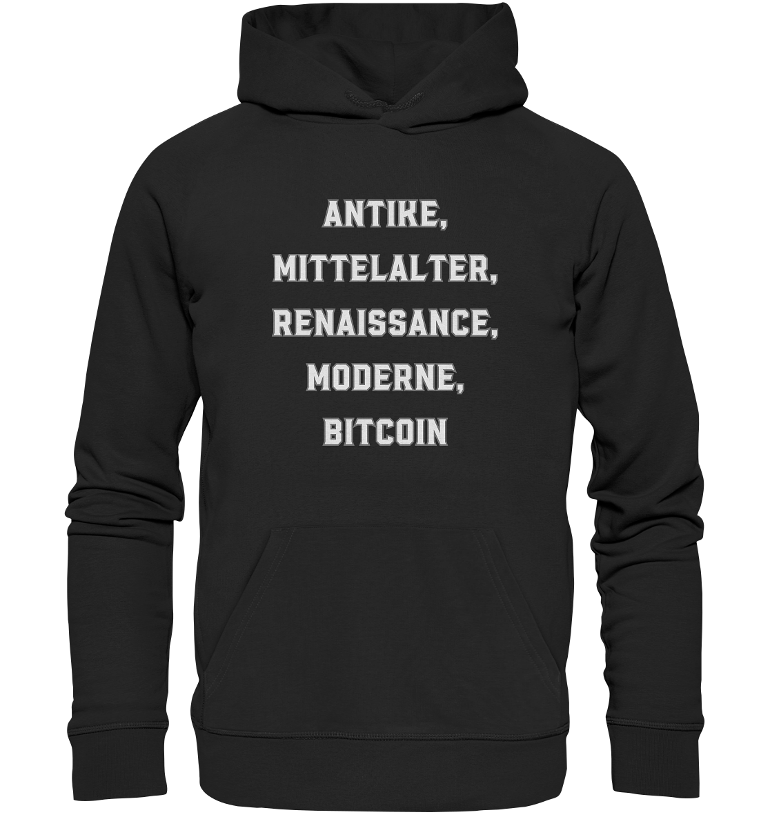 ANTIKE, MITTELALTER, RENAISSANCE, MODERNE, BITCOIN  - Organic Basic Hoodie