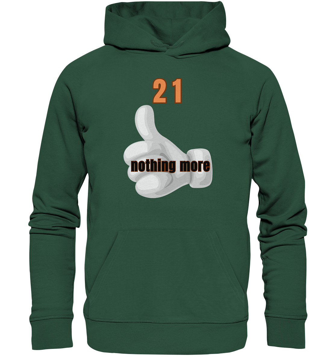 21 nothing more, thumb up - Organic Shirt - Organic Basic Hoodie