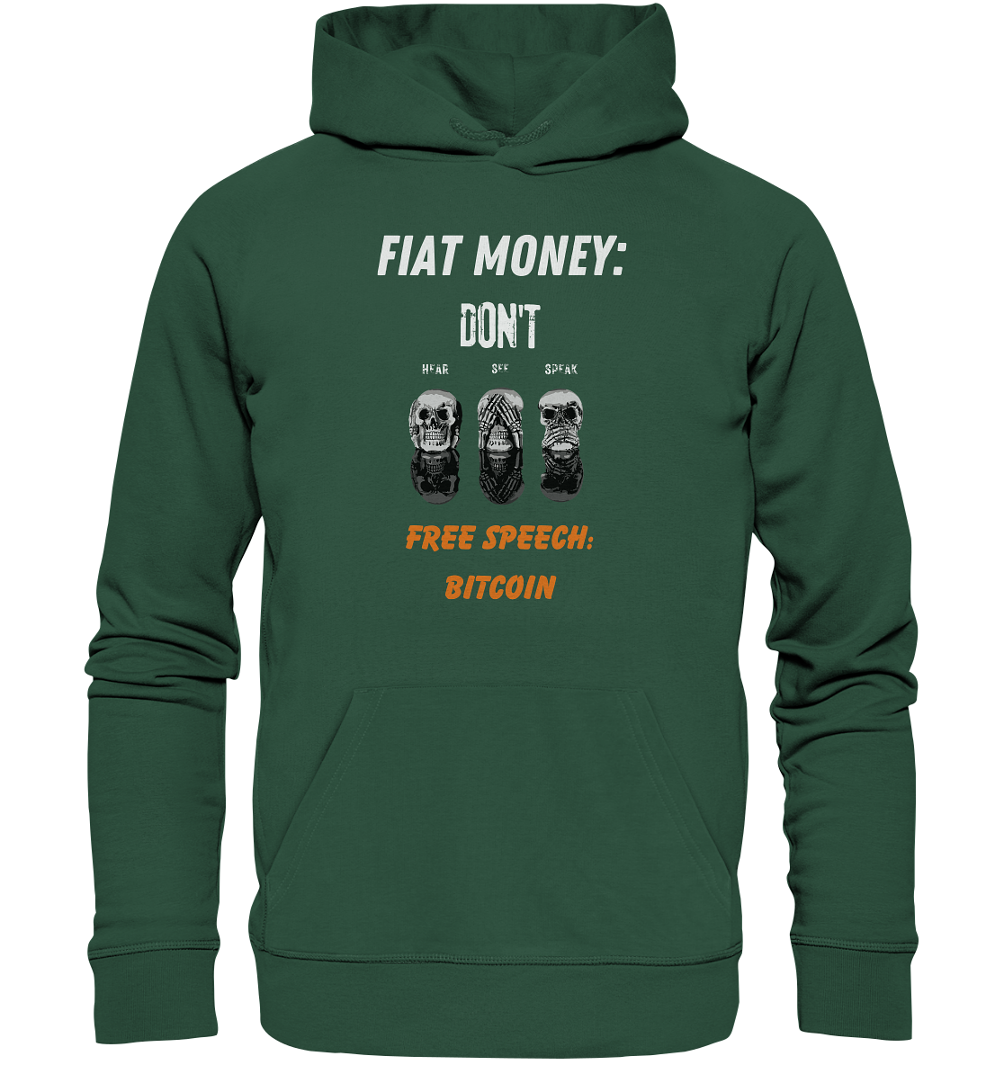 FIAT MONEY: DON´T HEAR, SEE, SPEAK - FREE SPEECH: BITCOIN (orange) - Organic Basic Hoodie