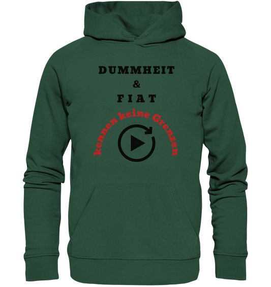 DUMMHEIT & FIAT kennen keine Grenzen (ROT) # PLAYBUTTON UNENDLICH   - Organic Basic Hoodie