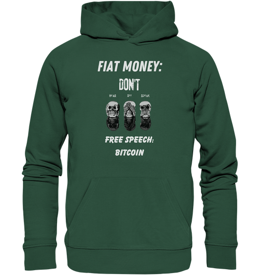 FIAT MONEY: DON´T HEAR, SEE, SPEAK - FREE SPEECH: BITCOIN - Organic Basic Hoodie