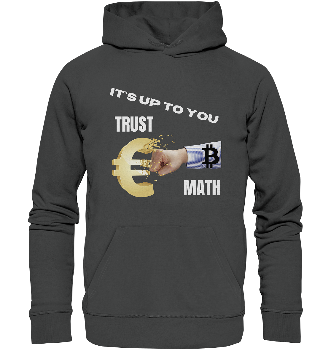 It`s up to you - TRUST or MATH - Organic Basic Hoodie