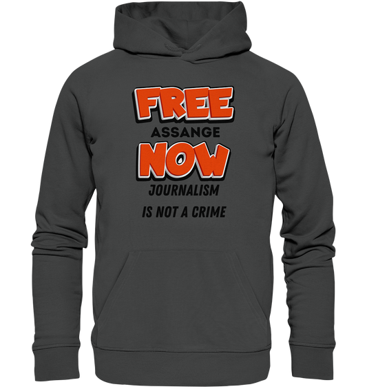 FREE ASSANGE NOW - JOURNALISM IS NOT A CRIME - Organic Basic Hoodie