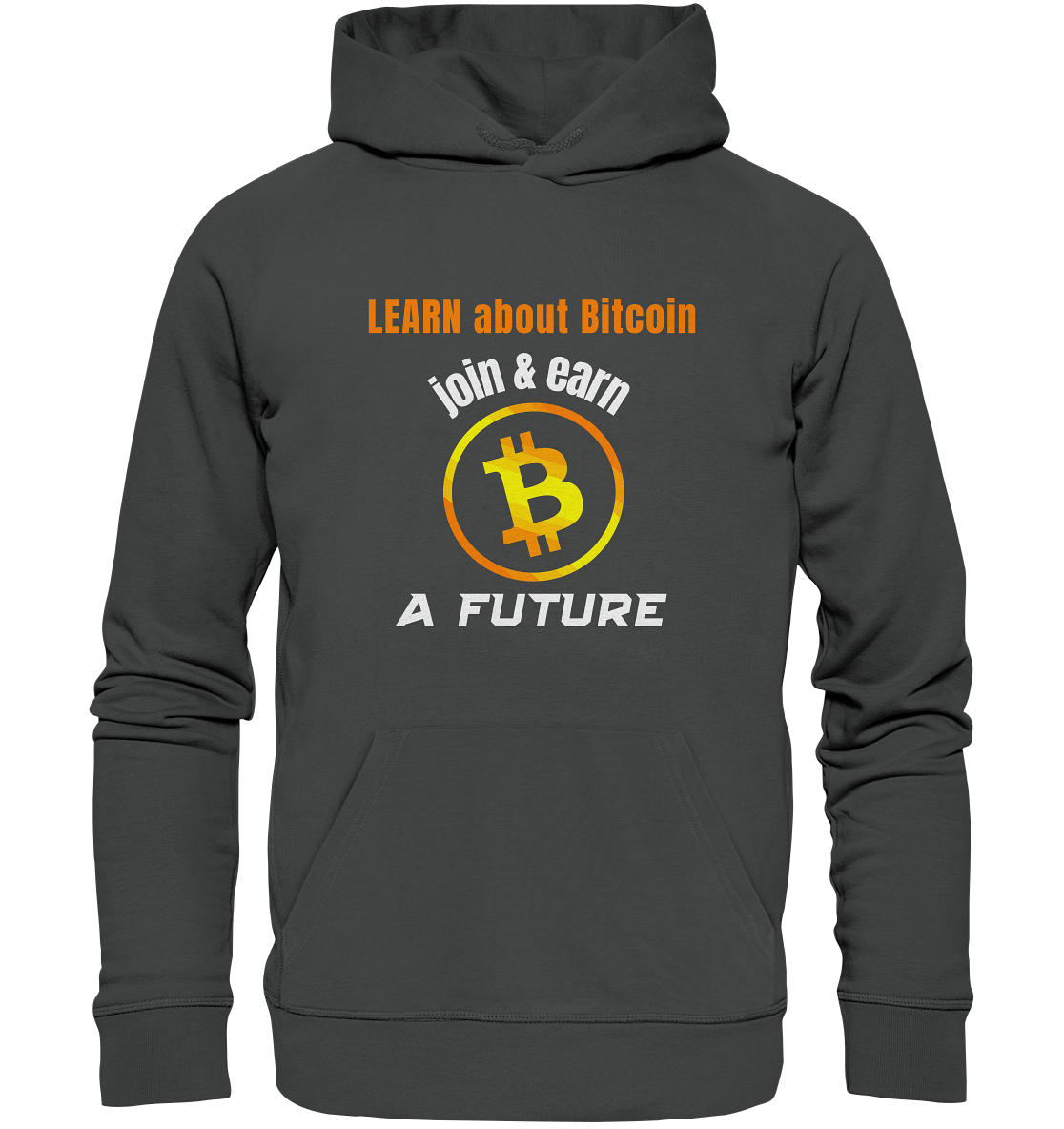 LEARN ABOUT BITCOIN - join & earn - A FUTURE - Organic Basic Hoodie