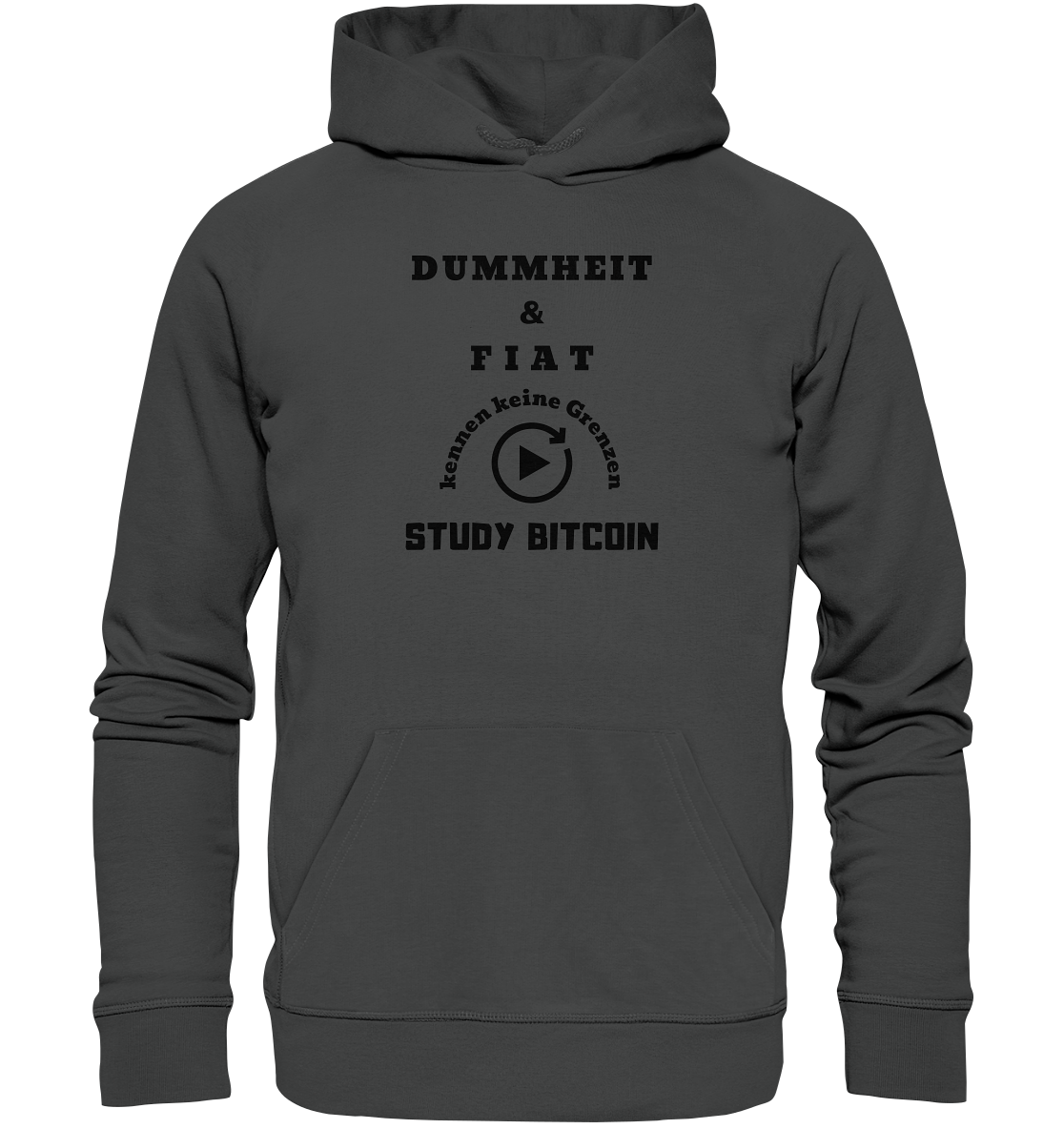 DUMMHEIT & FIAT KENNEN KEINE GRENZEN - STUDY BITCOIN # PLAYBUTTON UNENDLICH - Organic Basic Hoodie