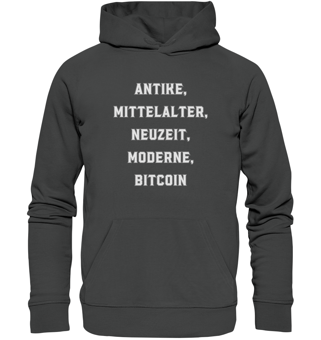 ANTIKE, MITTELALTER, NEUZEIT, MODERNE, BITCOIN - Organic Basic Hoodie