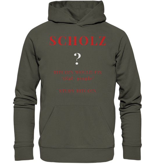 SCHOLZ ? BITCOIN WOULD FIX "Olaf people" - STUDY BITCOIN - Organic Basic Hoodie