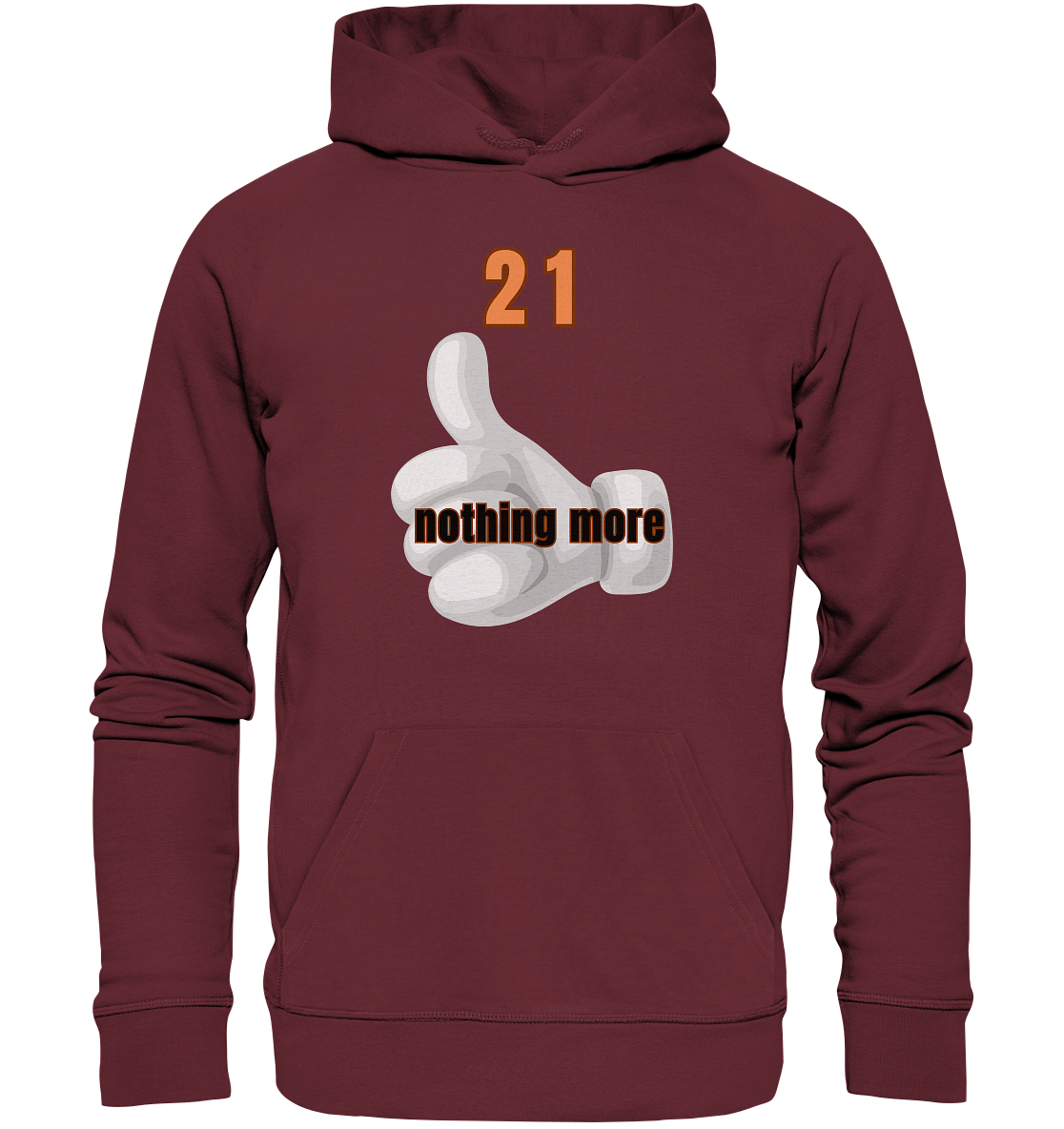 21 nothing more, thumb up - Organic Shirt - Organic Basic Hoodie