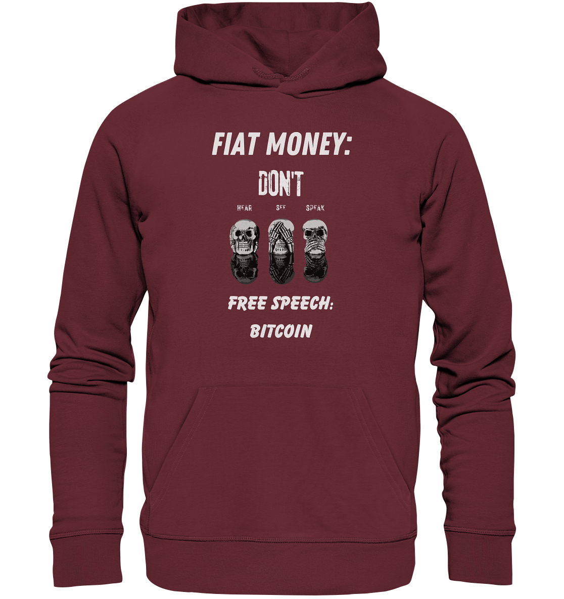 FIAT MONEY: DON´T HEAR, SEE, SPEAK - FREE SPEECH: BITCOIN - Organic Basic Hoodie