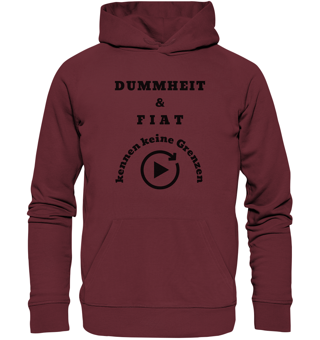 DUMMHEIT & FIAT KENNEN KEINE GRENZEN (PLAYBUTTON UNENDLICH) - Organic Basic Hoodie