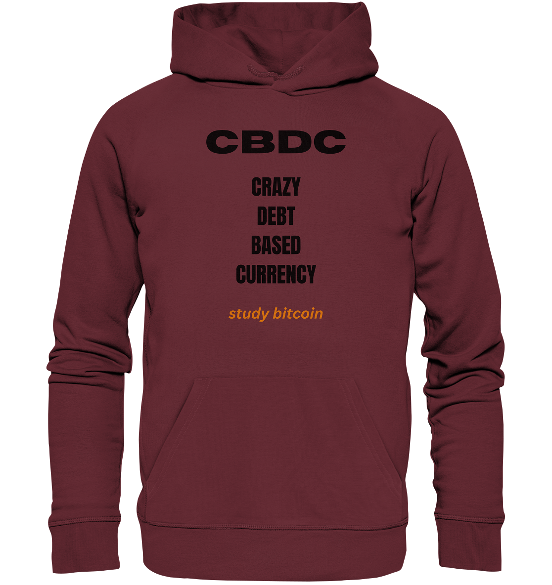 CBDC - CRAZY DEBT BASED CURRENCY - study bitcoin  - Organic Basic Hoodie