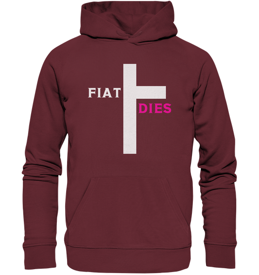 FIAT DIES  - (Variante "FIAT" Teil des Kreuzes) - Organic Basic Hoodie