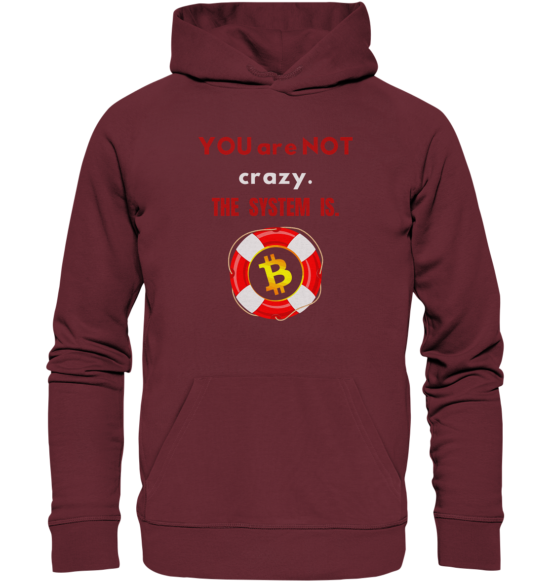 YOU are NOT crazy, THE SYSTEM IS. (BTC Rettungsring) - Organic Basic Hoodie