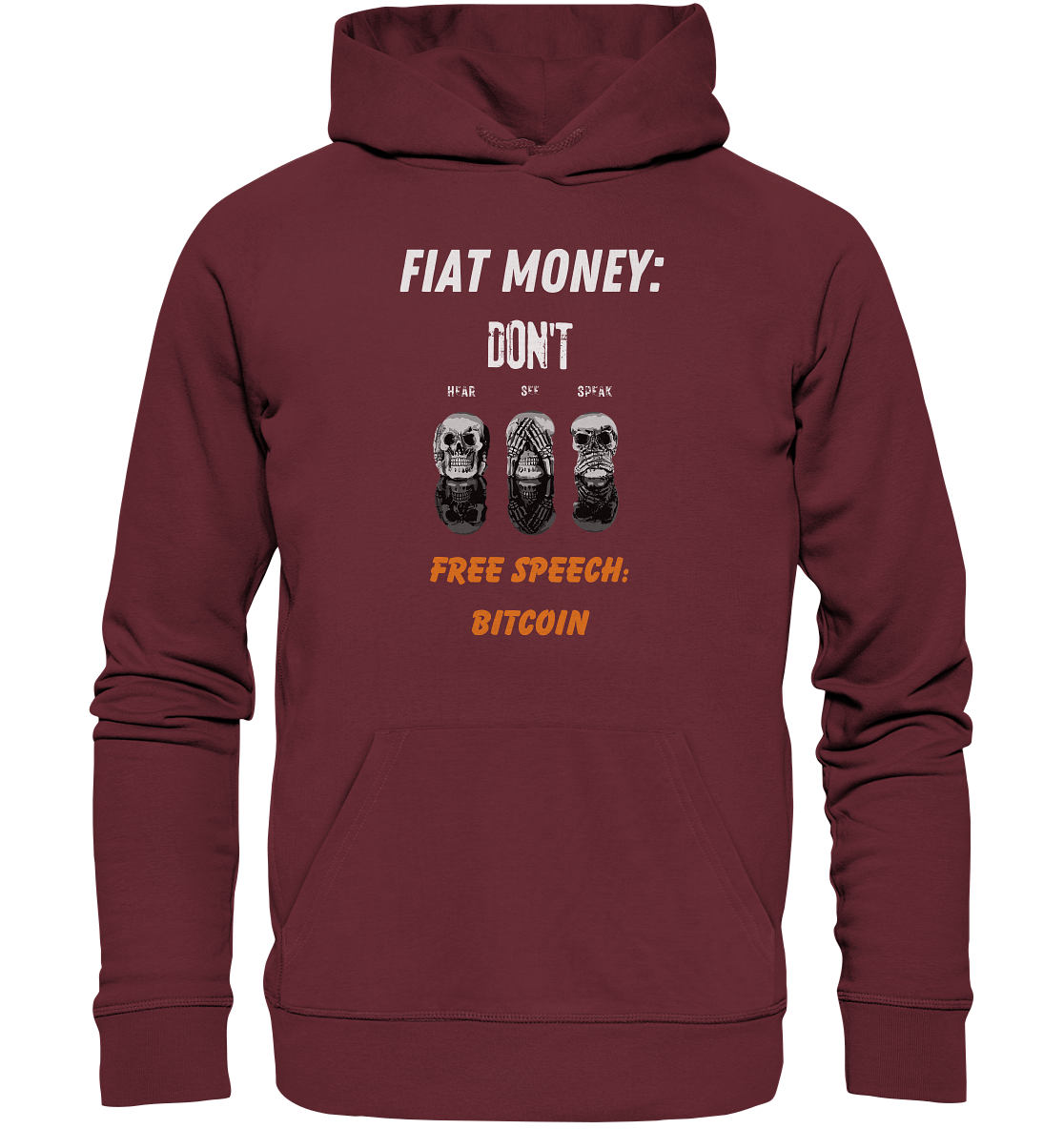 FIAT MONEY: DON´T HEAR, SEE, SPEAK - FREE SPEECH: BITCOIN (orange) - Organic Basic Hoodie