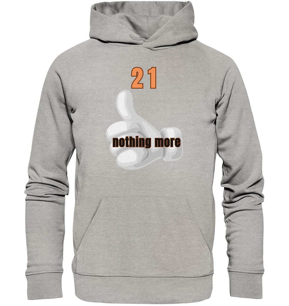 21 nothing more, thumb up - Organic Shirt - Organic Basic Hoodie